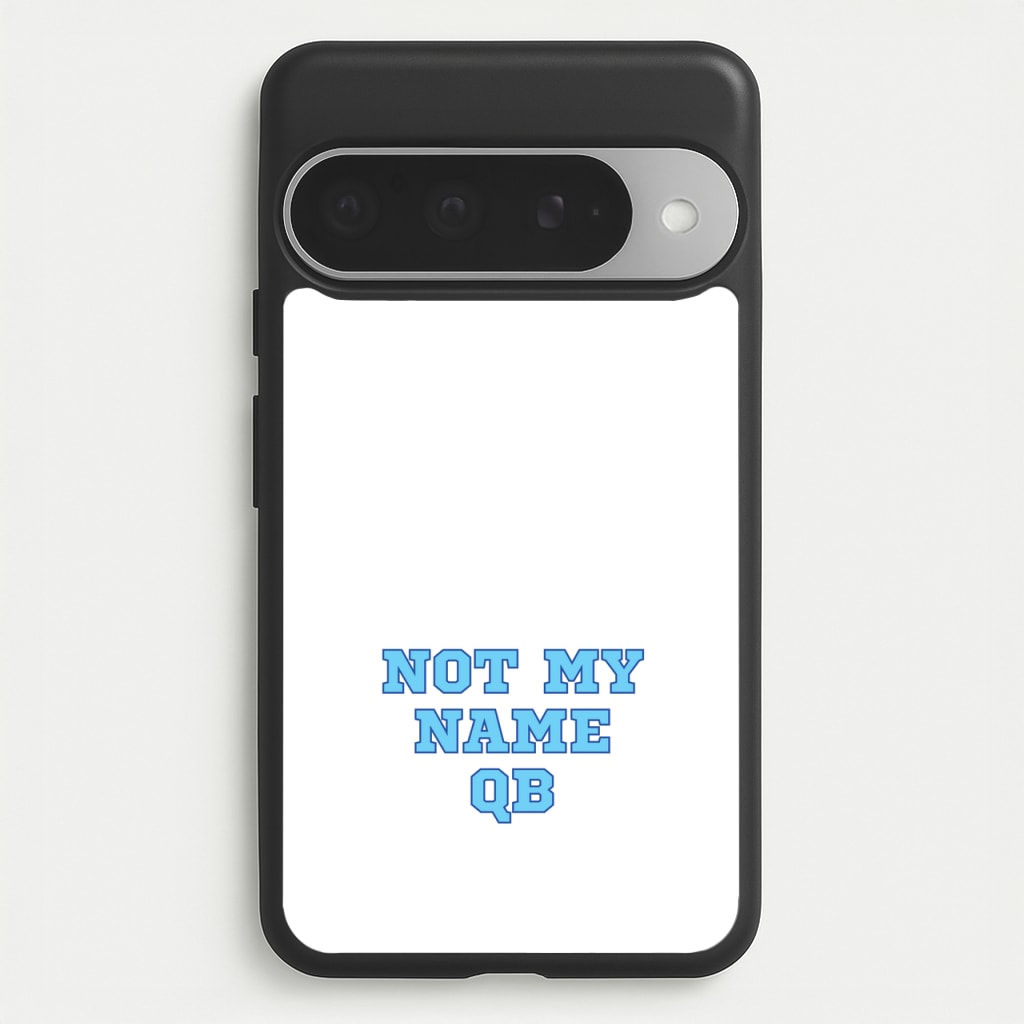 Not My Name QB Phone Case for Google Pixel 10 Pro XL