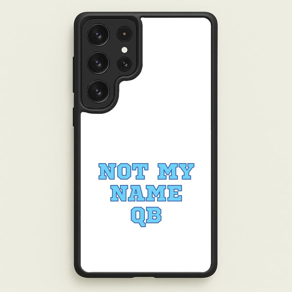 Not My Name QB - Memes Phone Case for Galaxy S23 Ultra