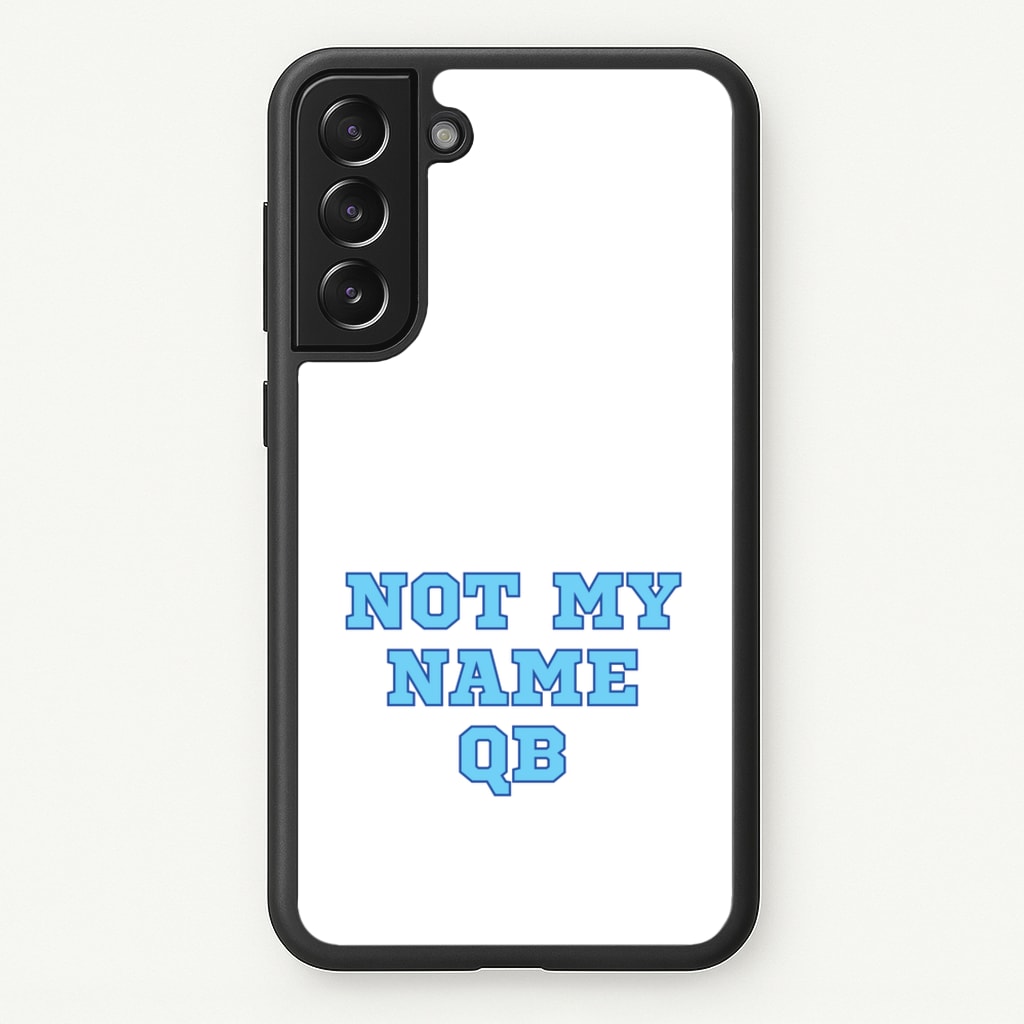 Not My Name QB - Memes Phone Case for Galaxy S21