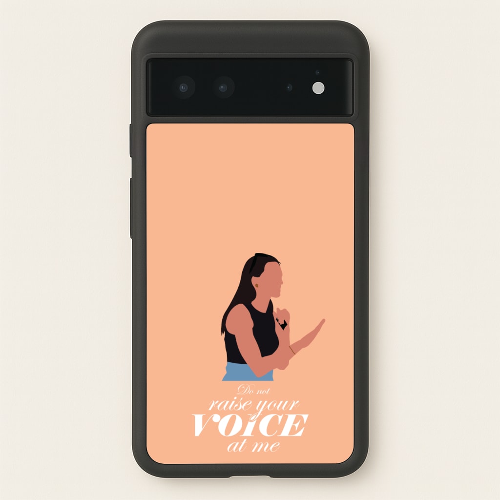 Don't Raise Your Voice At Me - Memes Phone Case for Google Pixel 6