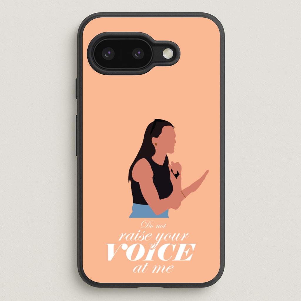 Don't Raise Your Voice At Me - Memes Phone Case for Google Pixel 9a