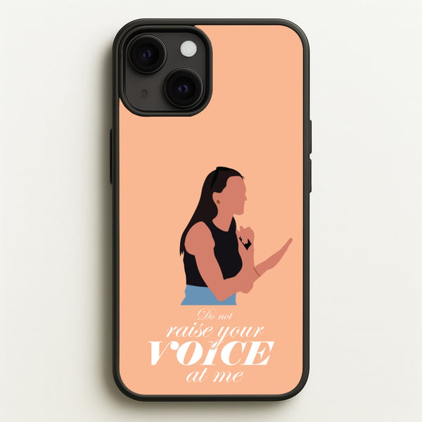 Don't Raise Your Voice At Me - Memes Phone Case for iPhone 13