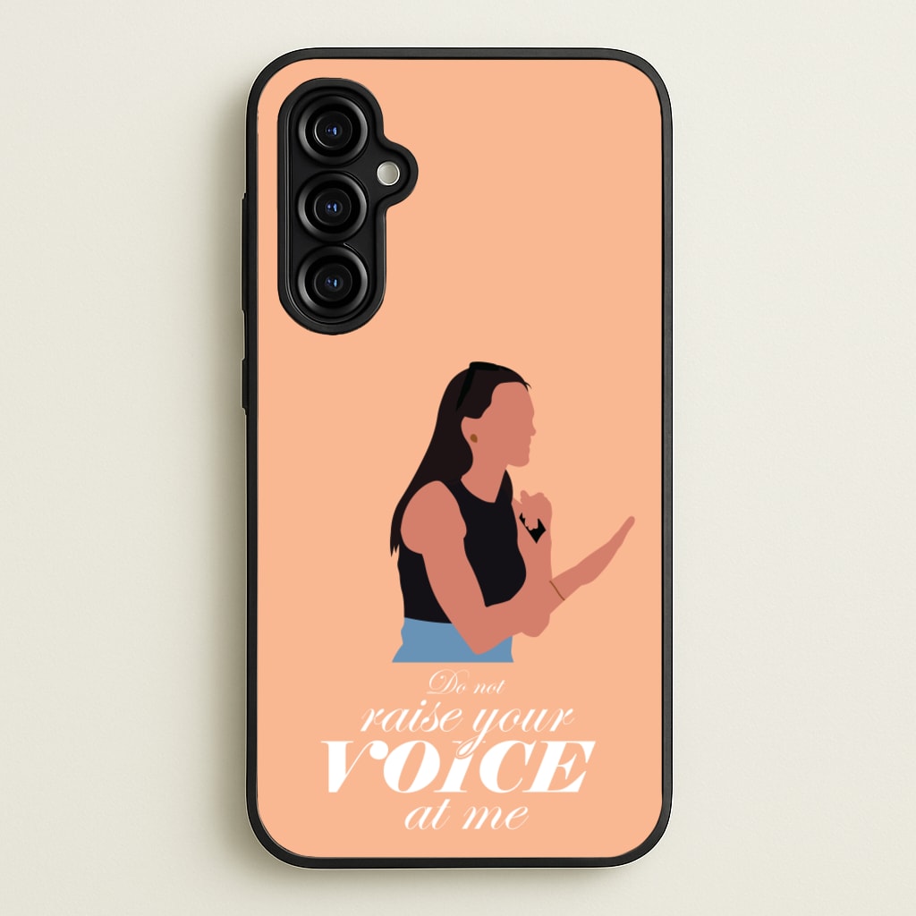 Don't Raise Your Voice At Me - Memes Phone Case for Galaxy A54