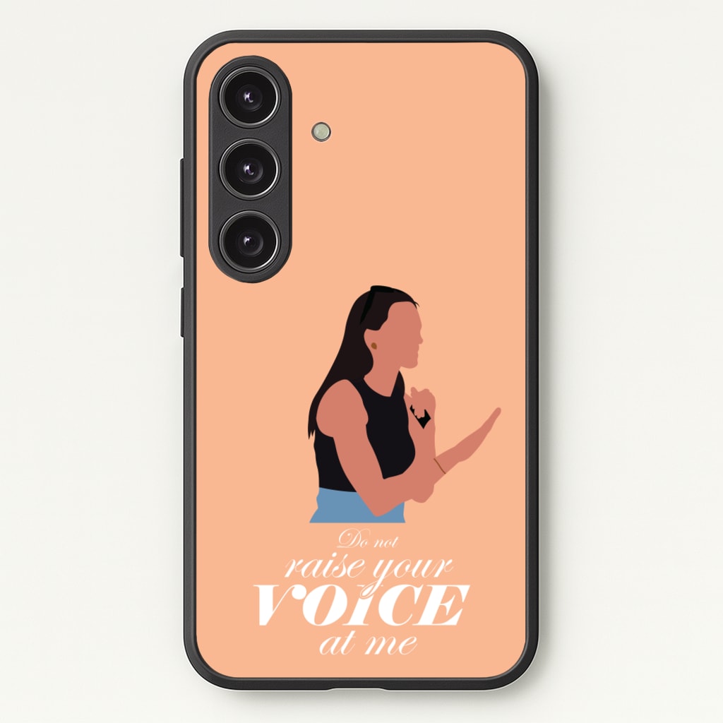 Don't Raise Your Voice At Me - Memes Phone Case for Galaxy S25