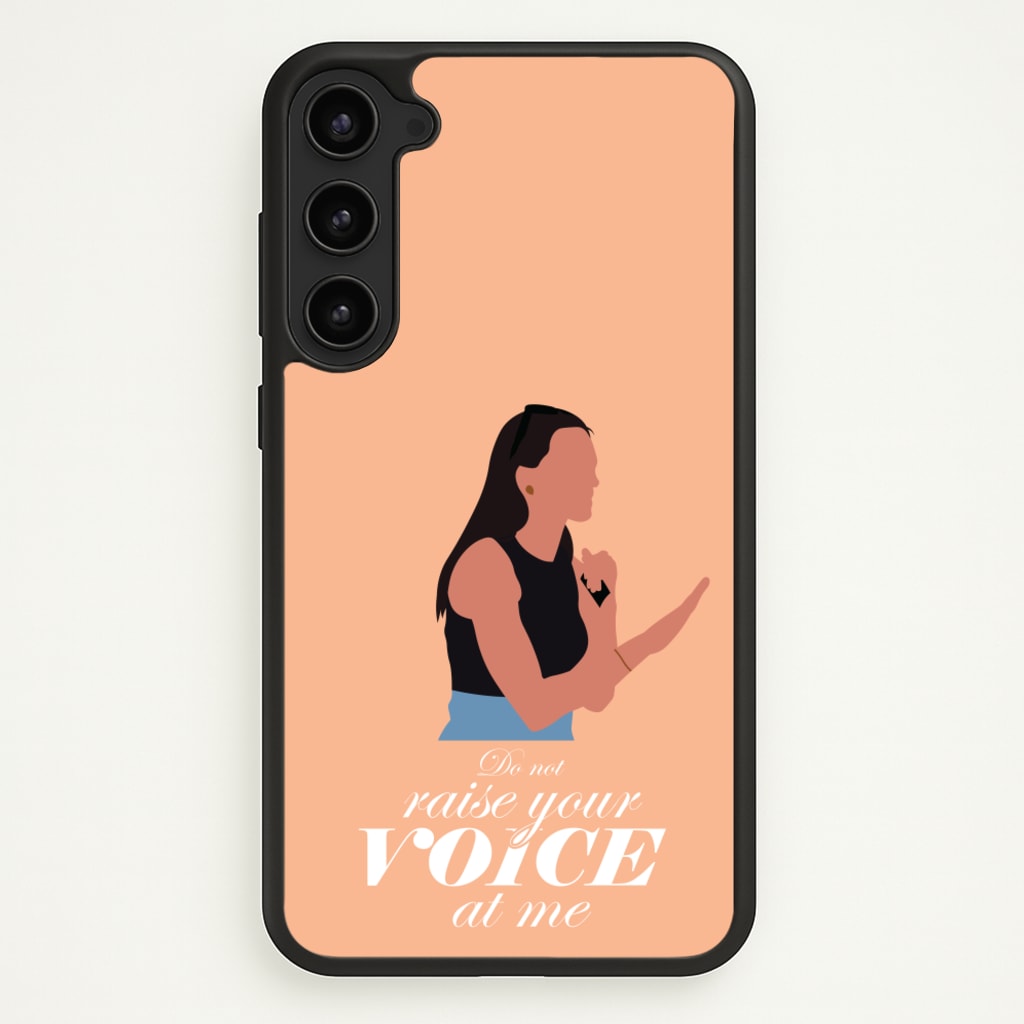 Don't Raise Your Voice At Me - Memes Phone Case for Galaxy S23