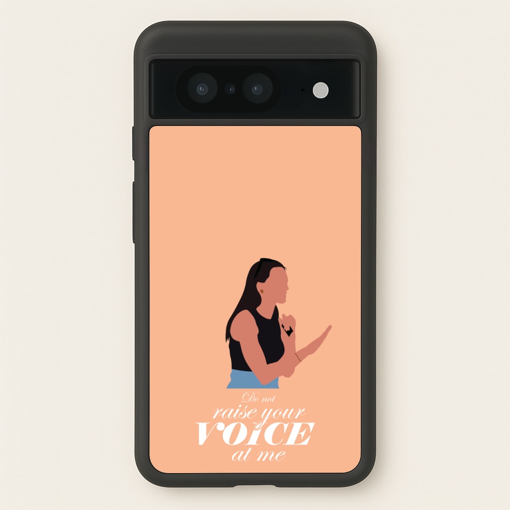 Don't Raise Your Voice At Me - Memes Phone Case for Google Pixel 8