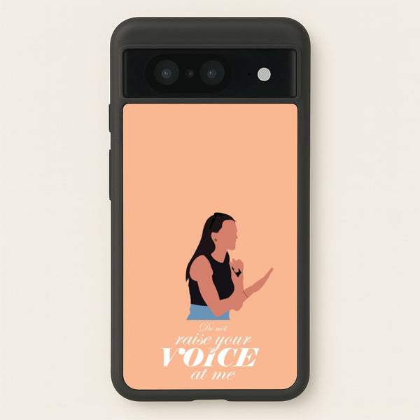 Don't Raise Your Voice At Me - Memes Phone Case for Google Pixel 8