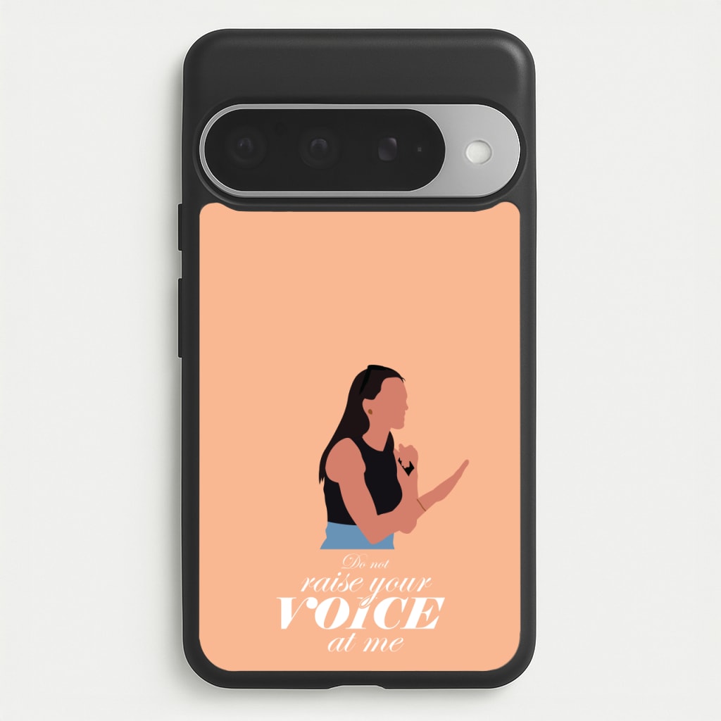 Don't Raise Your Voice At Me Phone Case for Google Pixel 10 Pro XL