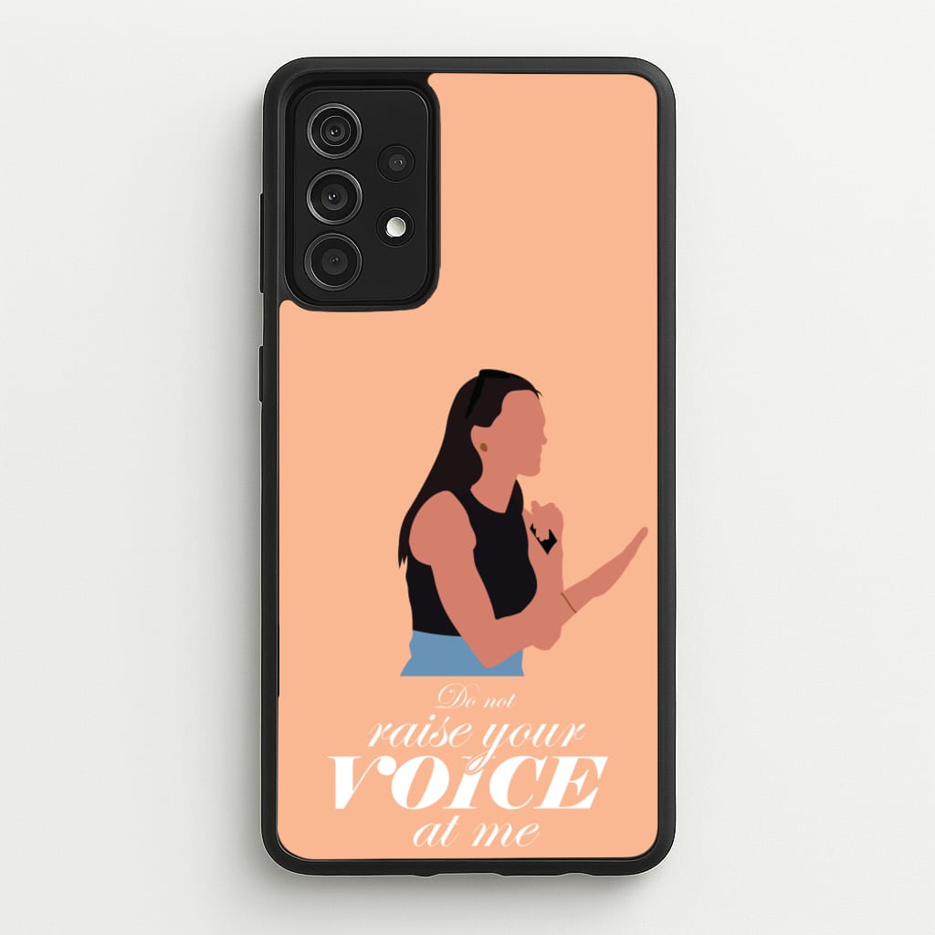 Don't Raise Your Voice At Me - Memes Phone Case for Galaxy A52 / A52s