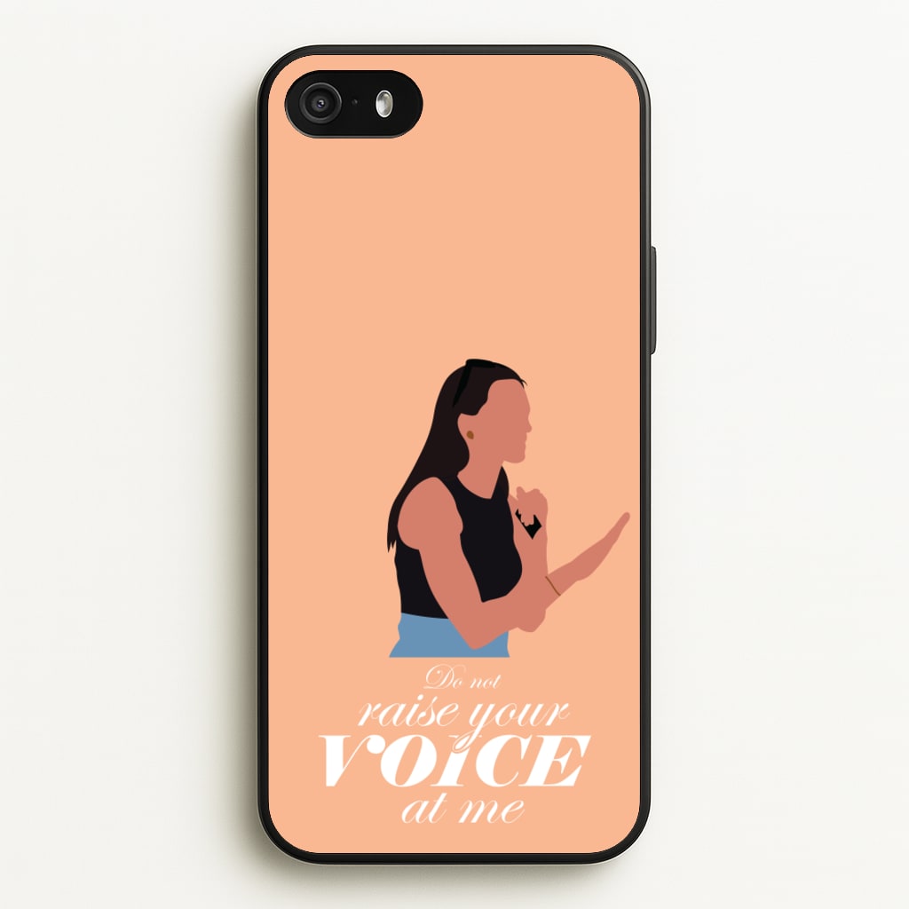 Don't Raise Your Voice At Me - Memes Phone Case for iPhone 5 / 5s / SE 2016