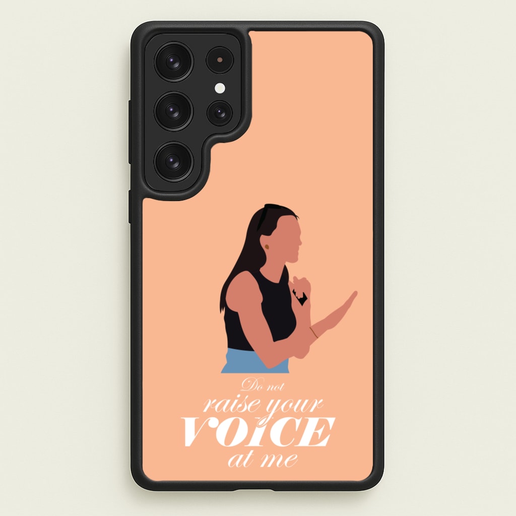 Don't Raise Your Voice At Me - Memes Phone Case for Galaxy S22 Ultra