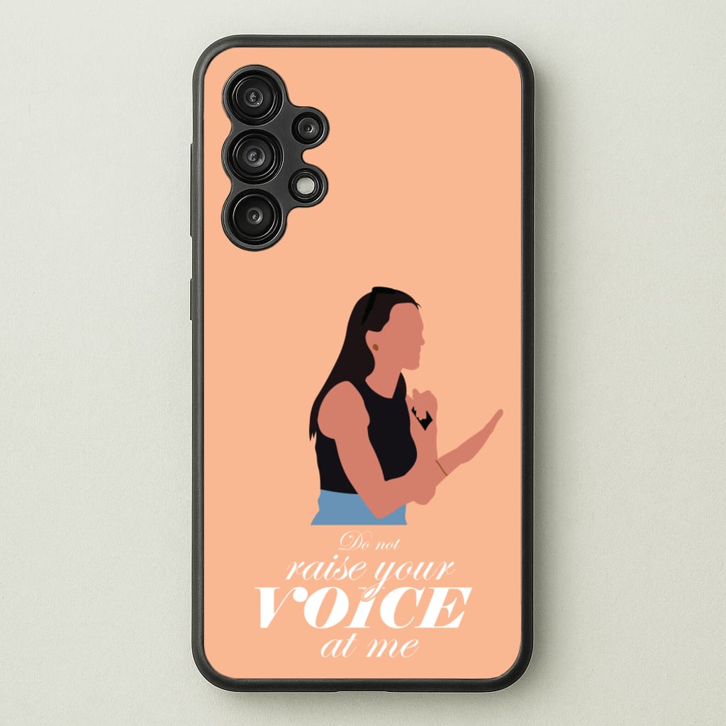 Don't Raise Your Voice At Me - Memes Phone Case for Galaxy A13