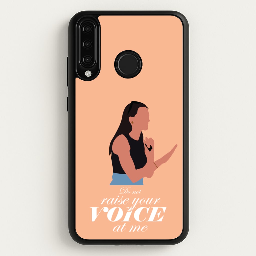 Don't Raise Your Voice At Me - Memes Phone Case for Huawei P30 Lite