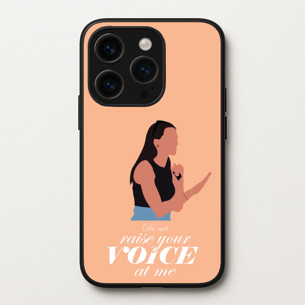 Don't Raise Your Voice At Me - Memes Phone Case for iPhone 15 Pro Max