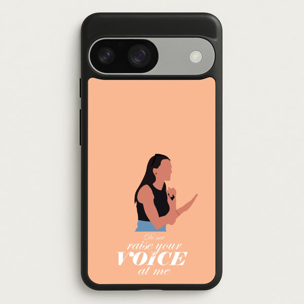 Don't Raise Your Voice At Me - Memes Phone Case for Google Pixel 9 / 9 Pro