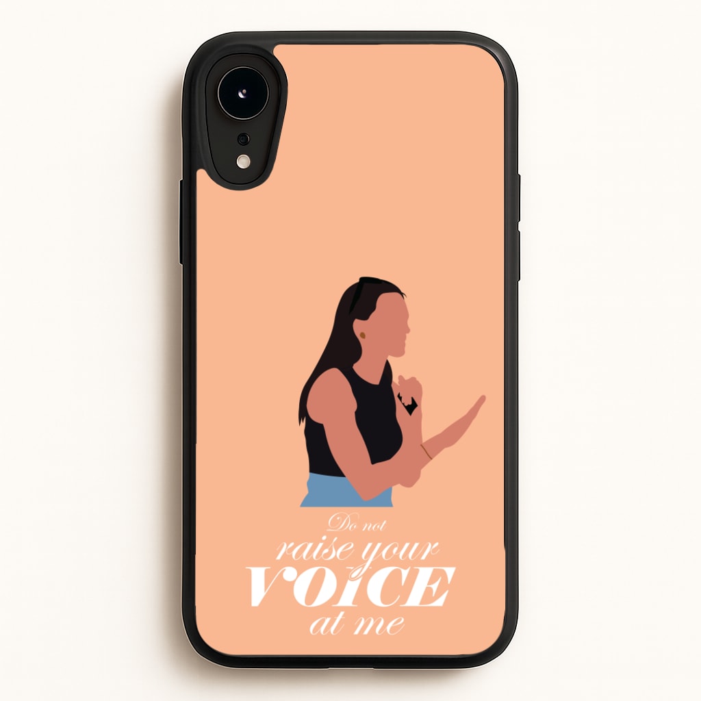 Don't Raise Your Voice At Me - Memes Phone Case for iPhone XR
