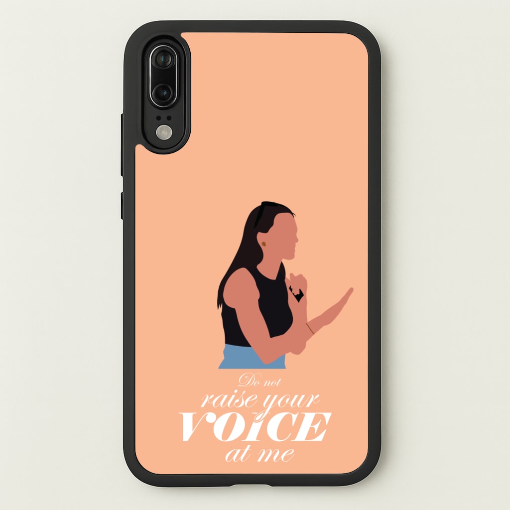 Don't Raise Your Voice At Me - Memes Phone Case for Huawei P20