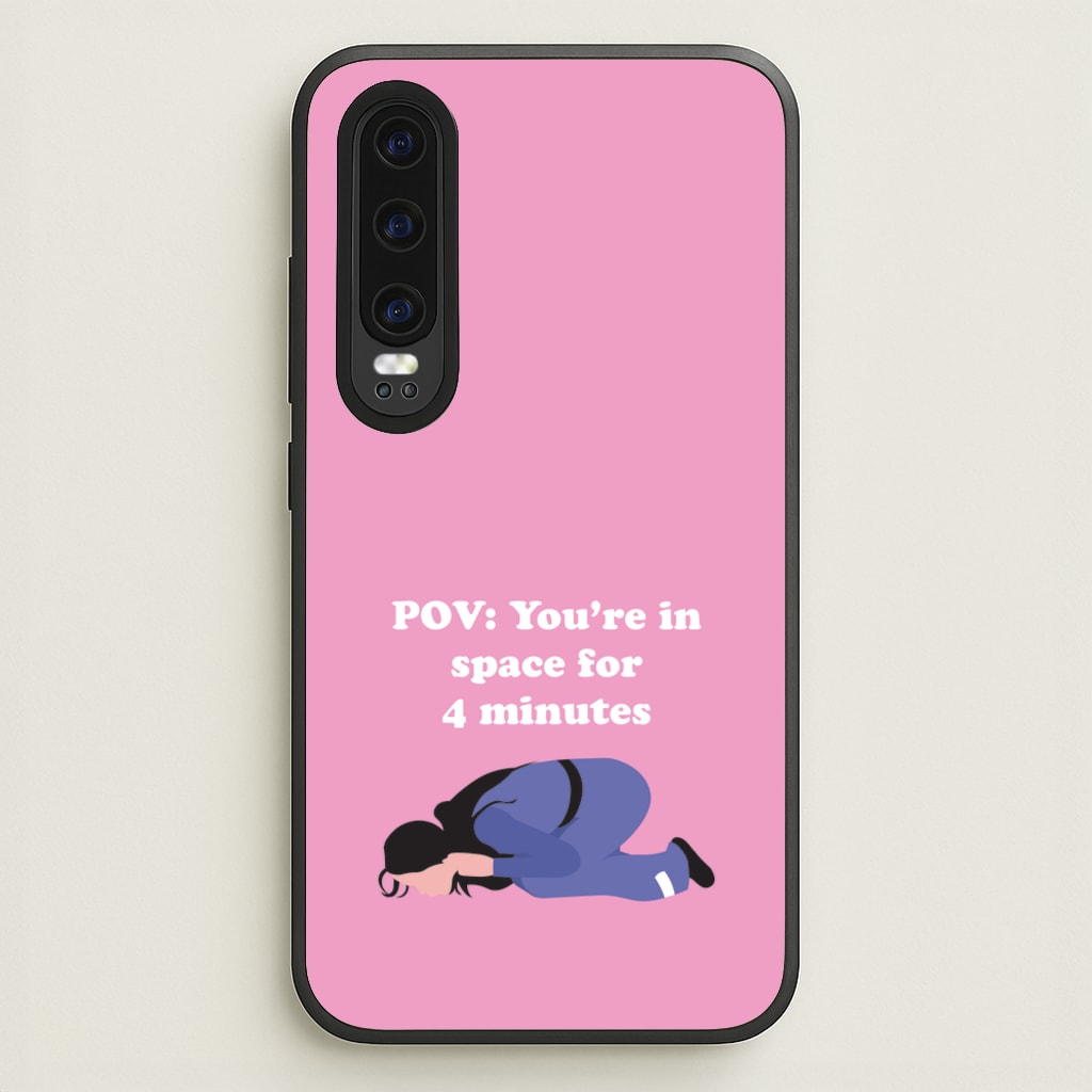 POV: You're In Space For 4 Minutes - Memes Phone Case for Huawei P30