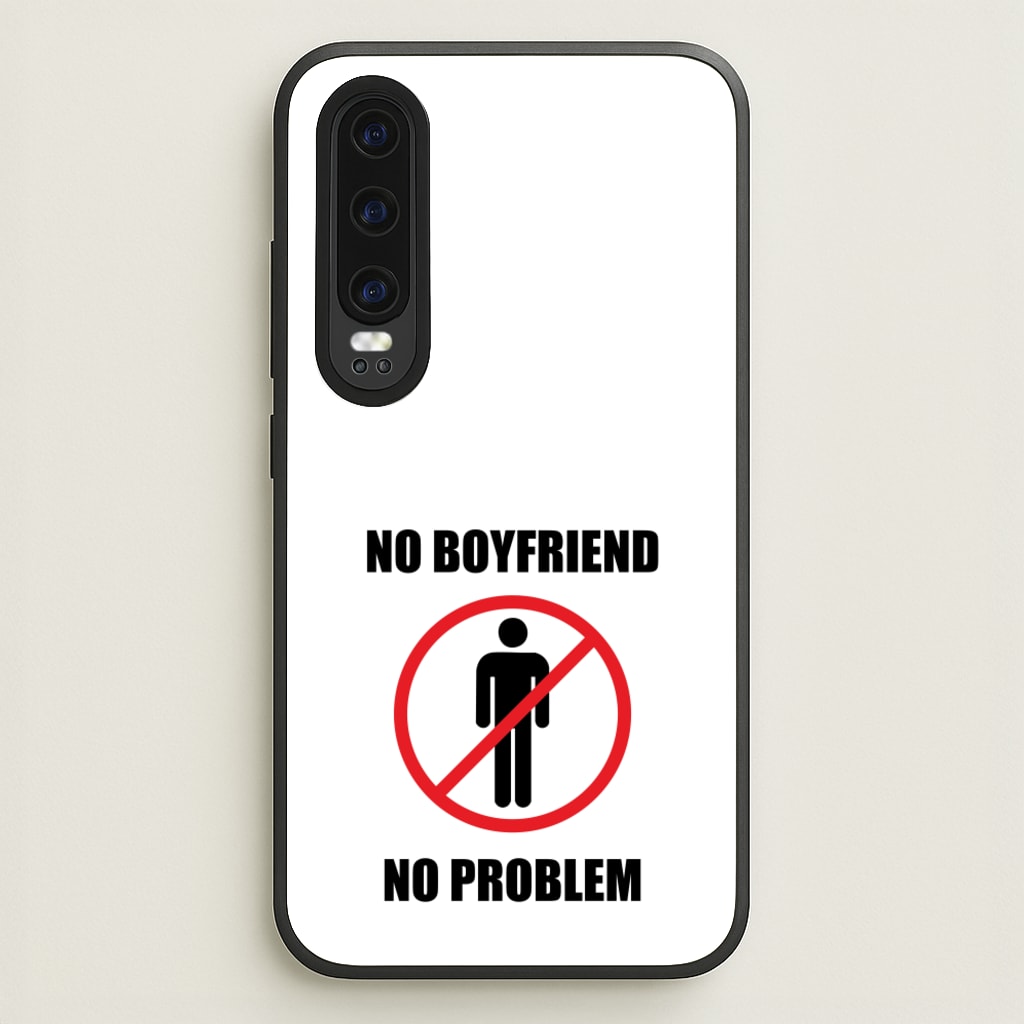 No Boyfriend No Problem - Tate Mcrae Phone Case for Huawei P30