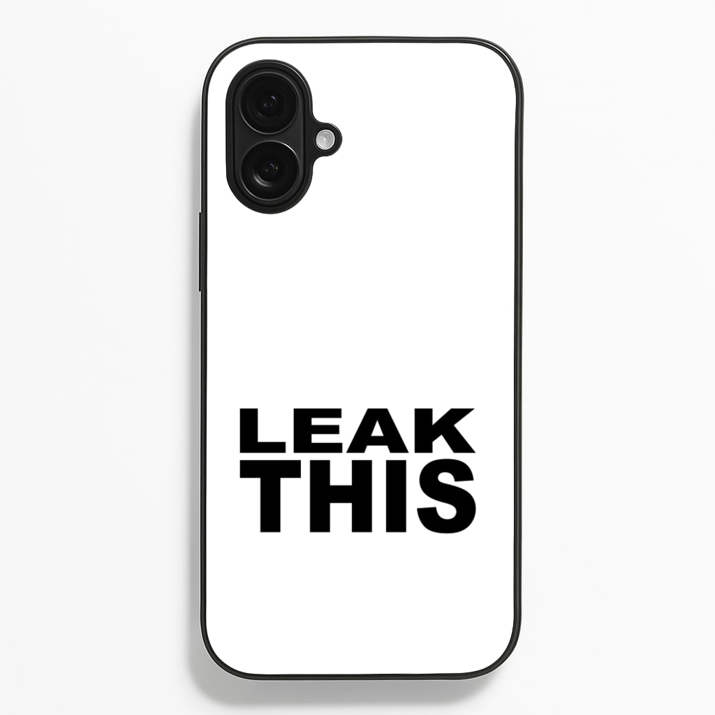 Leak This Phone Case