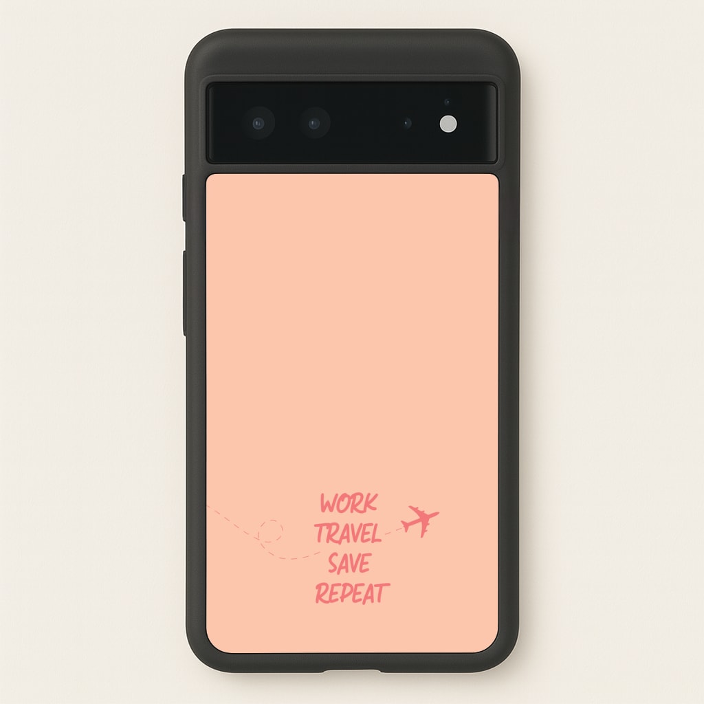 Work Travel Save Repeat - Travel - Travel Phone Case for Google Pixel 6