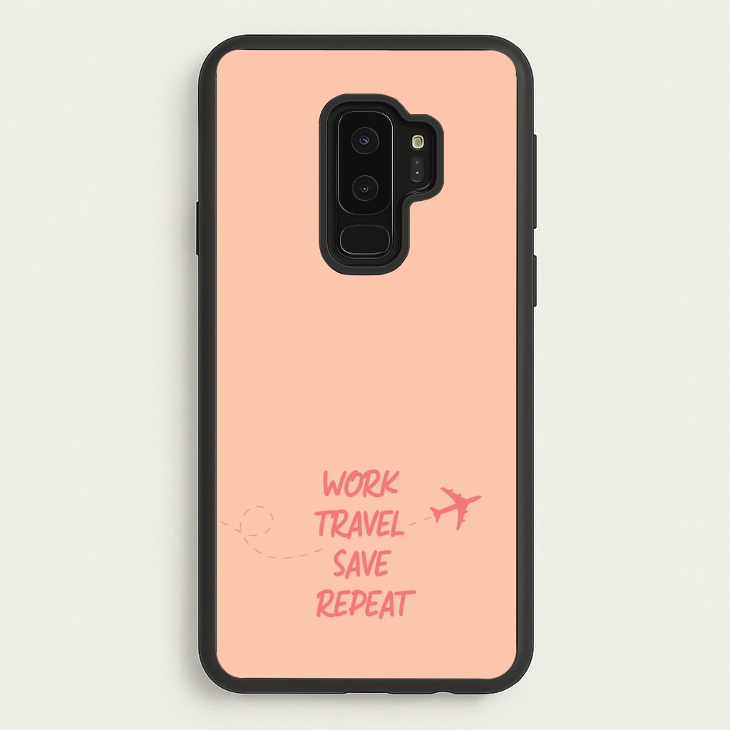 Work Travel Save Repeat - Travel - Travel Phone Case for Galaxy S9 Plus