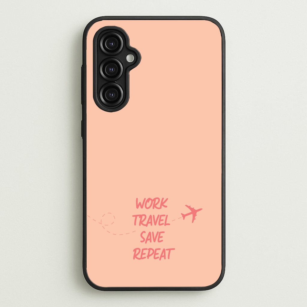Work Travel Save Repeat - Travel - Travel Phone Case for Galaxy A14