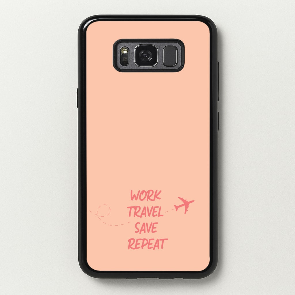 Work Travel Save Repeat - Travel - Travel Phone Case for Galaxy S8 Plus