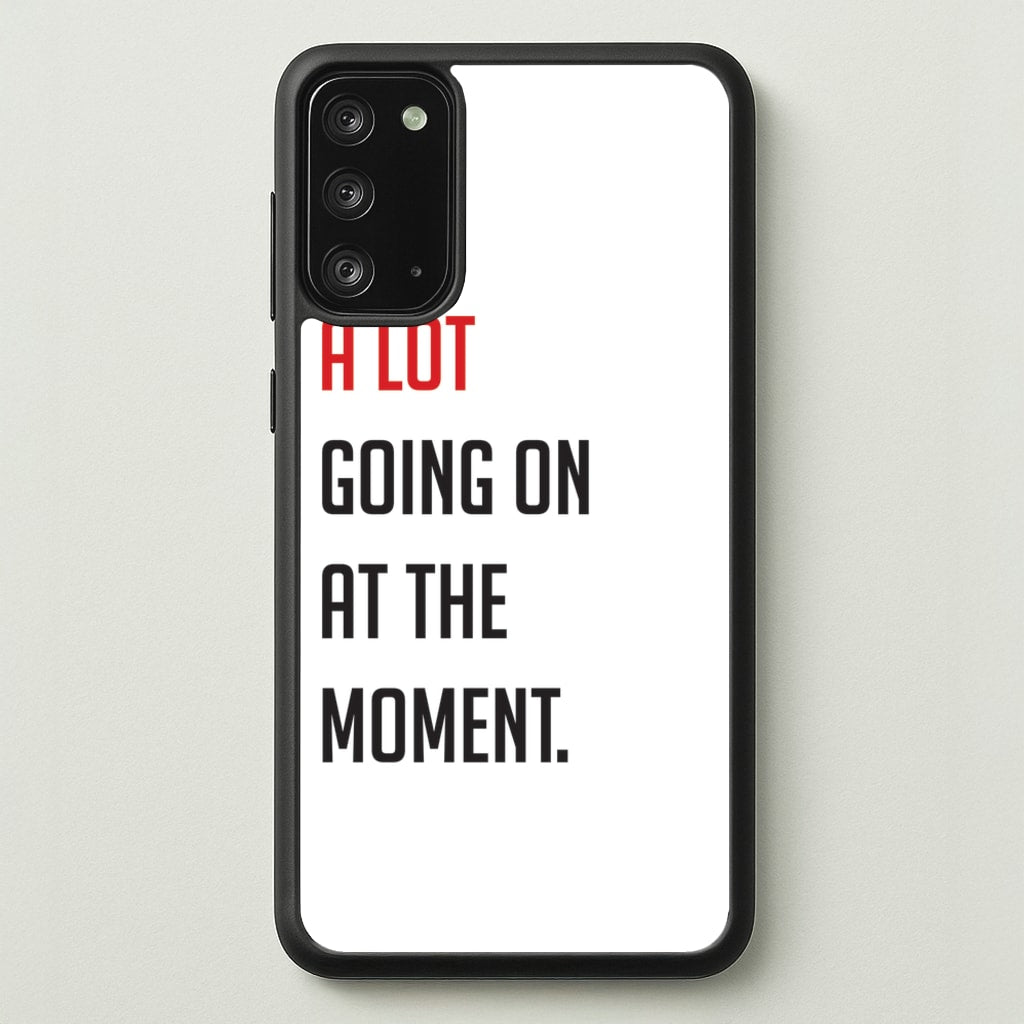 A Lot Going On At The Moment - Taylor - Taylor Phone Case for Galaxy Note 20