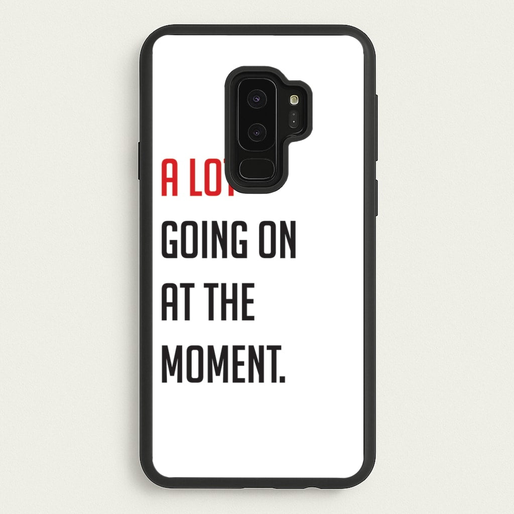 A Lot Going On At The Moment - Taylor - Taylor Phone Case for Galaxy S9 Plus