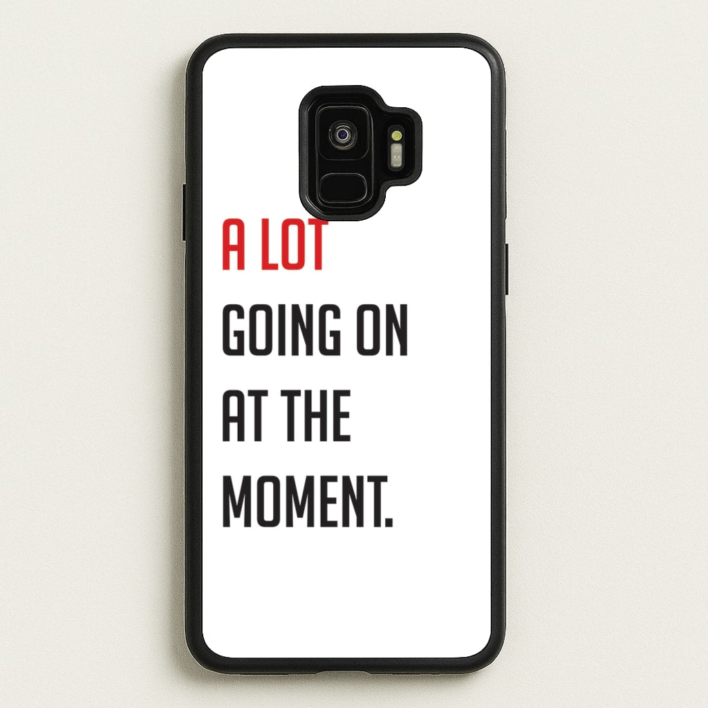A Lot Going On At The Moment - Taylor - Taylor Phone Case for Galaxy S9