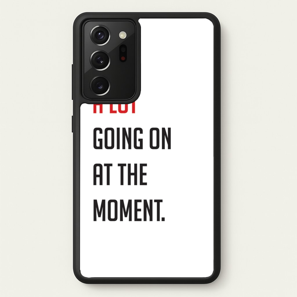 A Lot Going On At The Moment - Taylor - Taylor Phone Case for Galaxy Note 20 Ultra