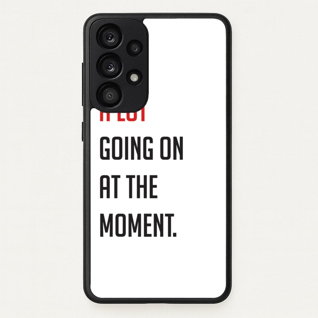 A Lot Going On At The Moment - Taylor - Taylor Phone Case for Galaxy A33