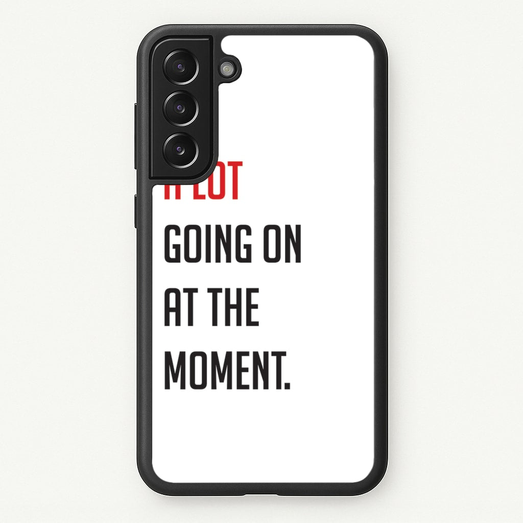 A Lot Going On At The Moment - Taylor - Taylor Phone Case for Galaxy S21FE