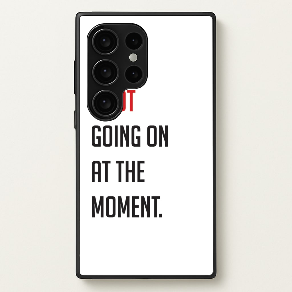 A Lot Going On At The Moment - Taylor - Taylor Phone Case for Galaxy S24 Ultra