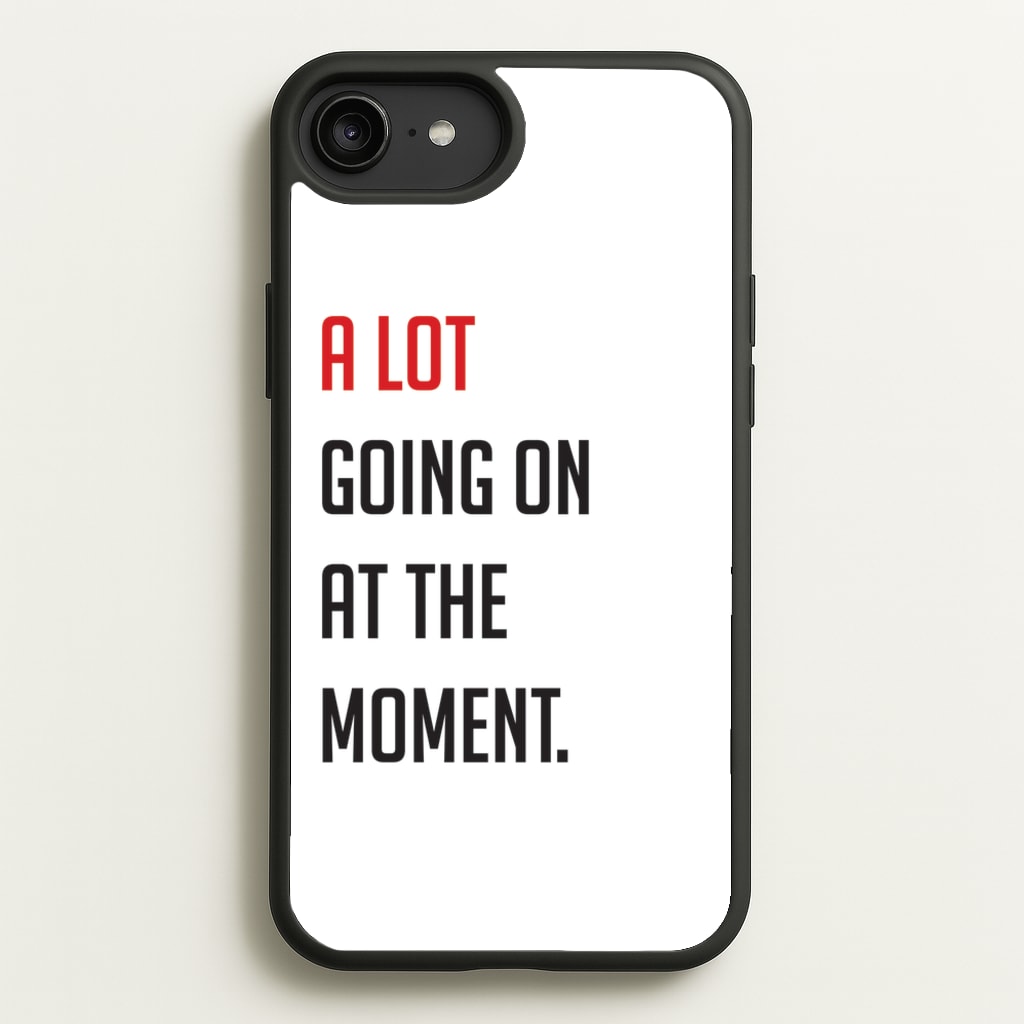 A Lot Going On At The Moment - Taylor - Taylor Phone Case for iPhone 6 Plus / 7 Plus / 8 Plus