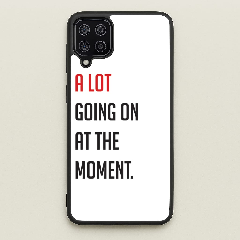 A Lot Going On At The Moment - Taylor - Taylor Phone Case for Galaxy A12