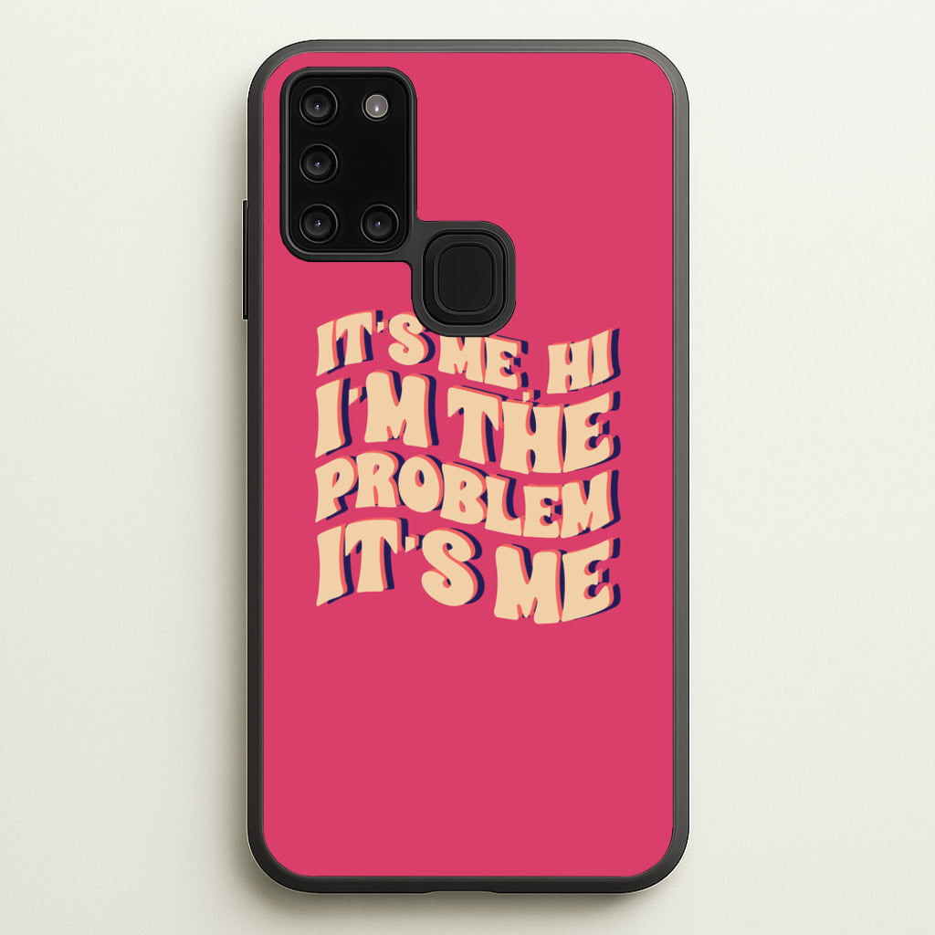 I'm The Problem It's Me - Taylor - Taylor Phone Case for Galaxy A21s