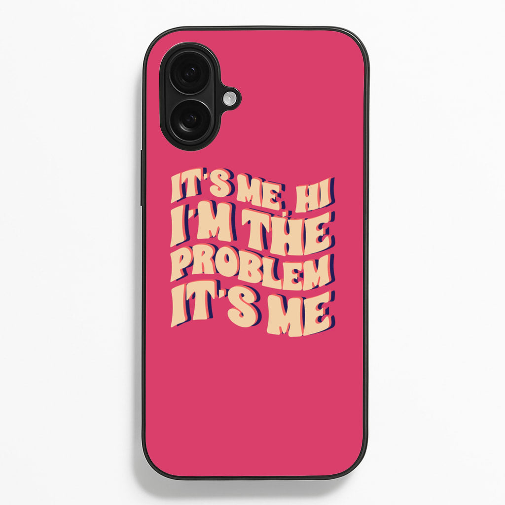 I'm The Problem It's Me - Taylor - Taylor Phone Case for iPhone 16 Plus