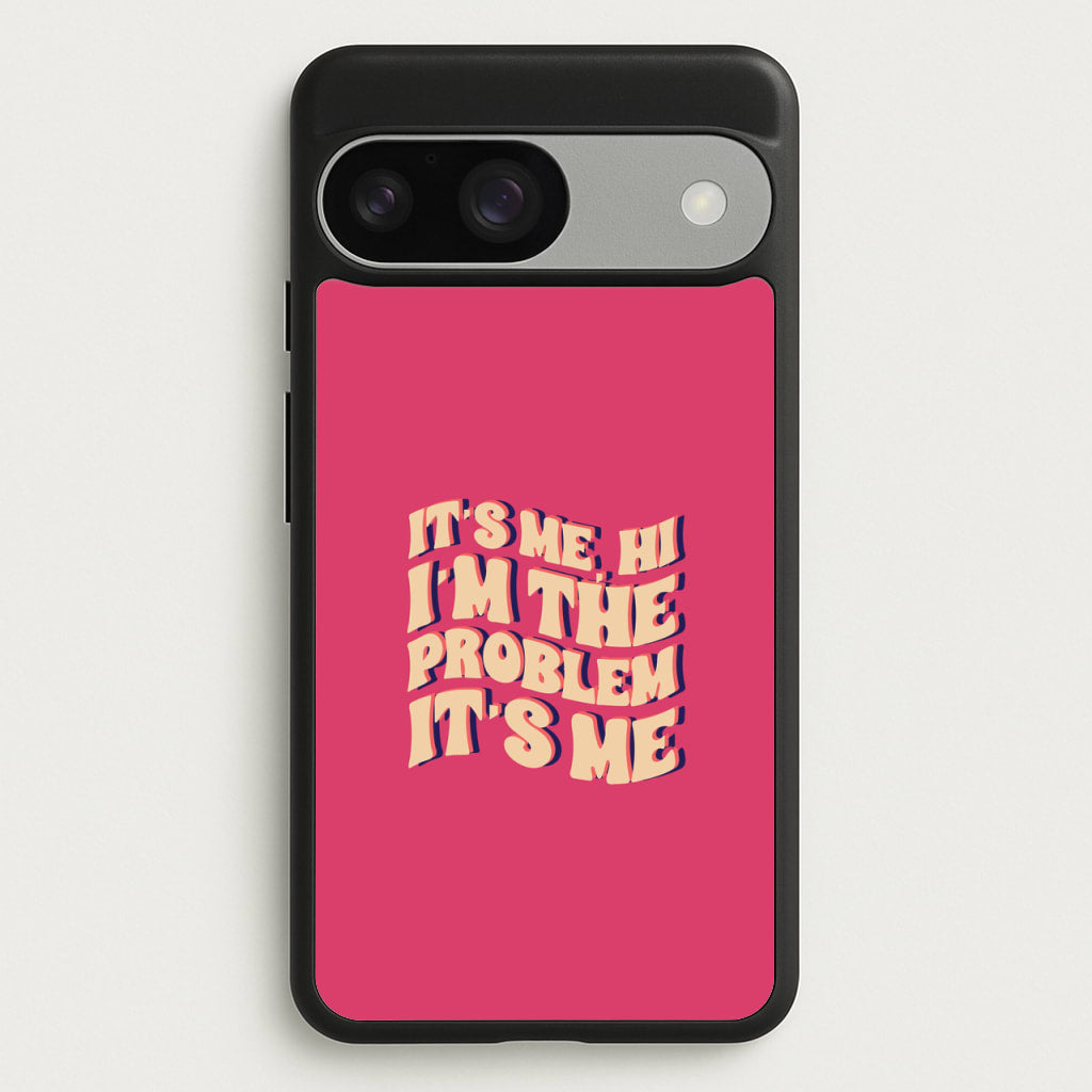 I'm The Problem It's Me - Taylor - Taylor Phone Case for Google Pixel 9 / 9 Pro