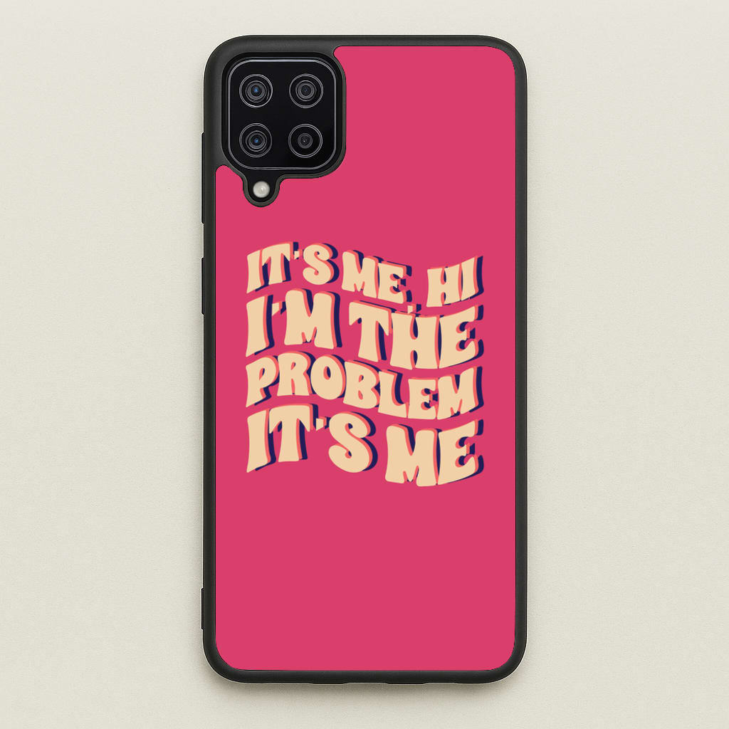 I'm The Problem It's Me - Taylor - Taylor Phone Case for Galaxy A12