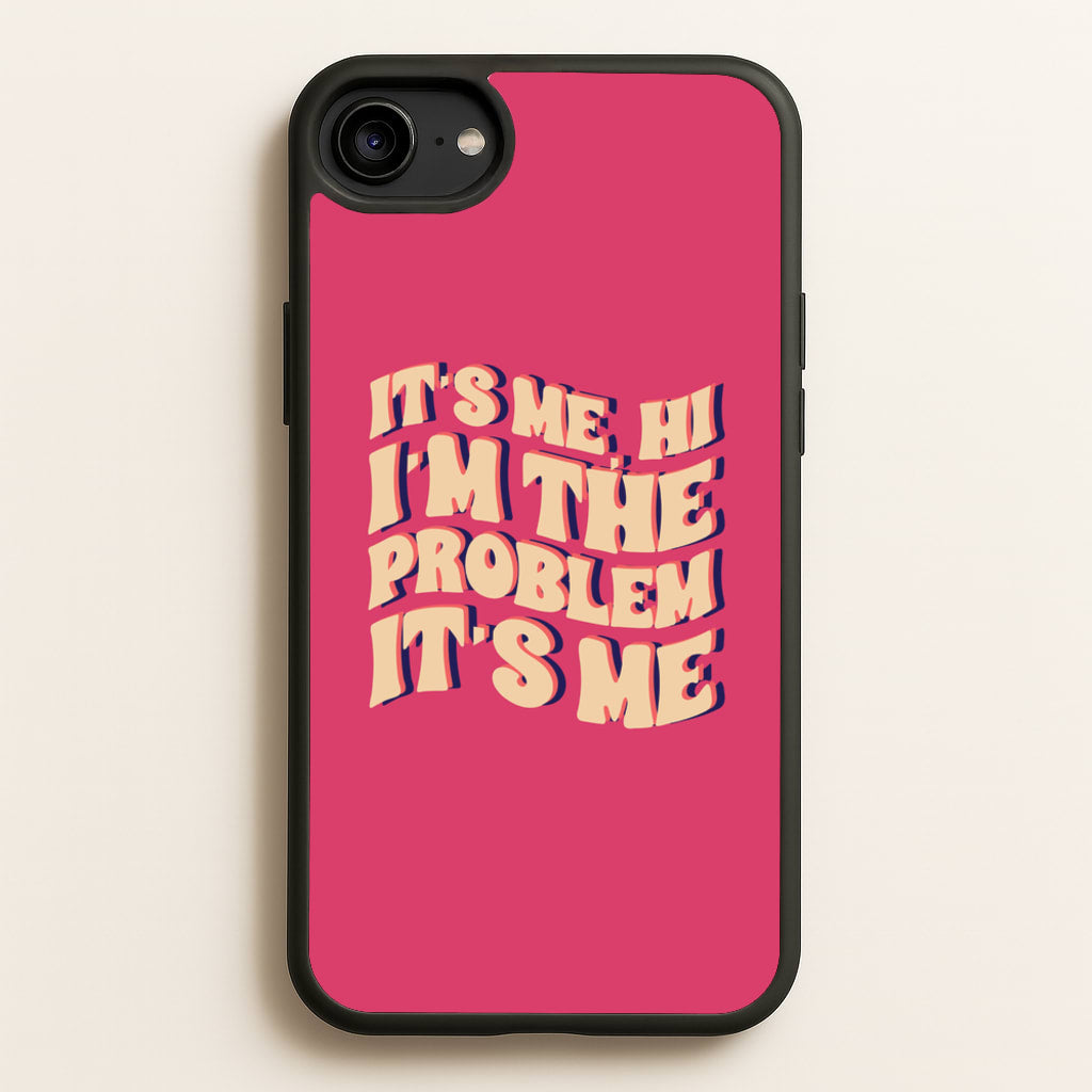 I'm The Problem It's Me - Taylor - Taylor Phone Case for iPhone 6 / 7 / 8 / SE