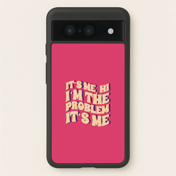 I'm The Problem It's Me - Taylor - Taylor Phone Case for Google Pixel 8