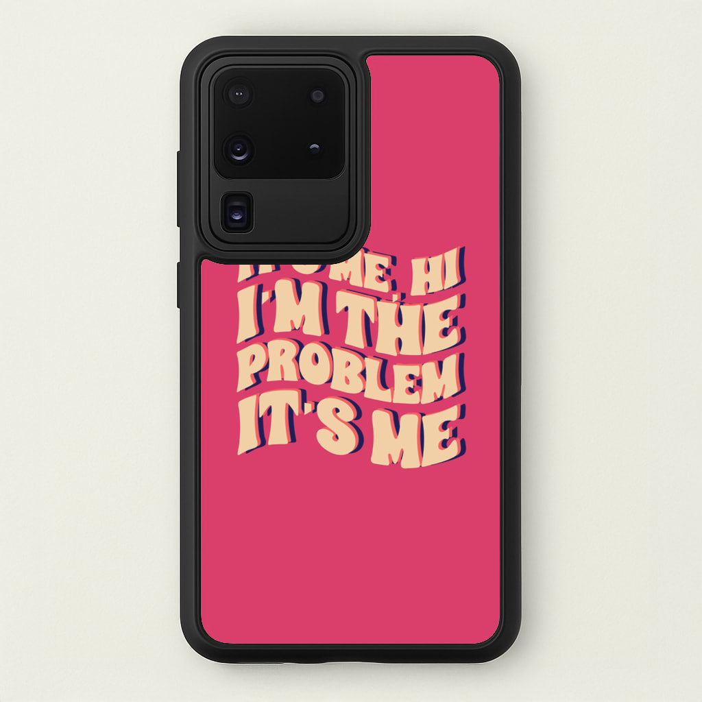 I'm The Problem It's Me - Taylor - Taylor Phone Case for Galaxy S20 Ultra