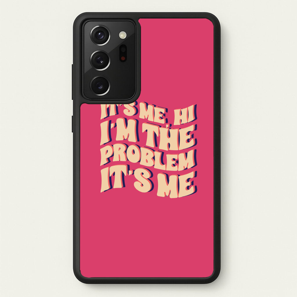 I'm The Problem It's Me - Taylor - Taylor Phone Case for Galaxy Note 20 Ultra