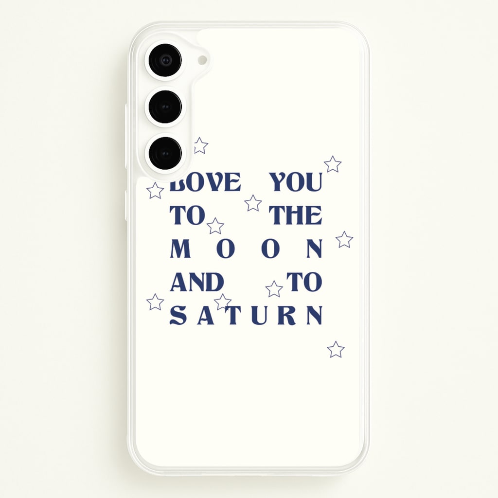 Love You To The Moon And To Saturn - Taylor - Taylor Phone Case for Galaxy S23 Plus