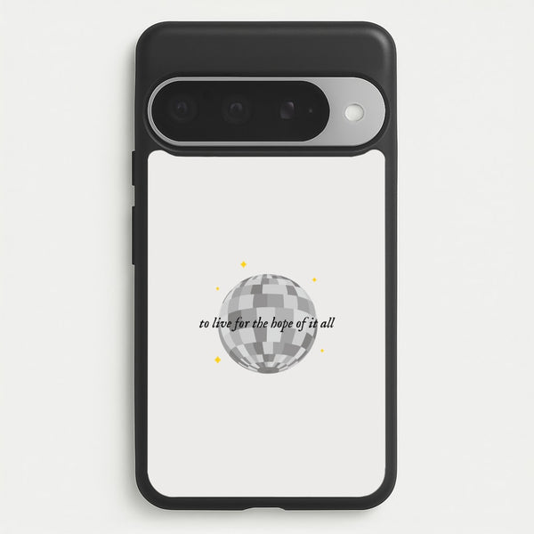 To Live For The Hope Of It All - Taylor Phone Case for Google Pixel 10 Pro XL