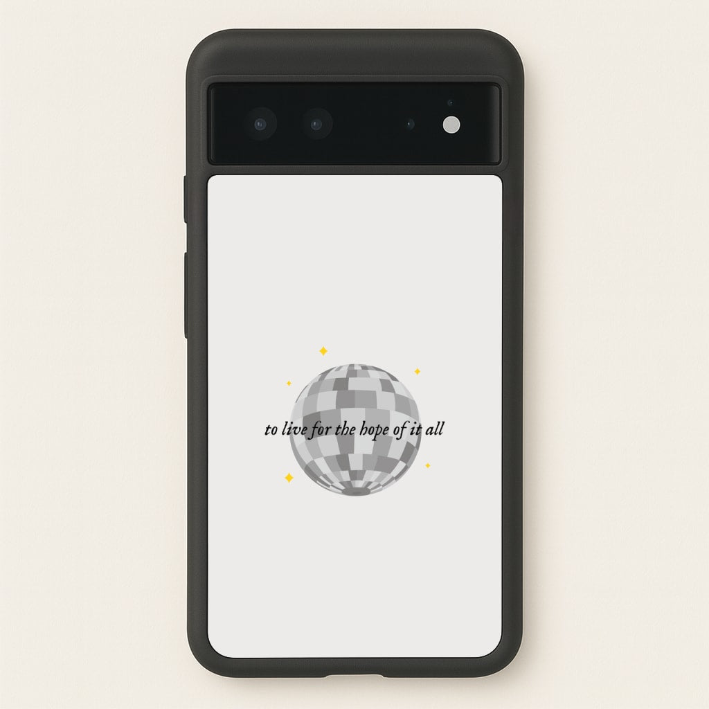 To Live For The Hope Of It All - Taylor - Taylor Phone Case for Google Pixel 6