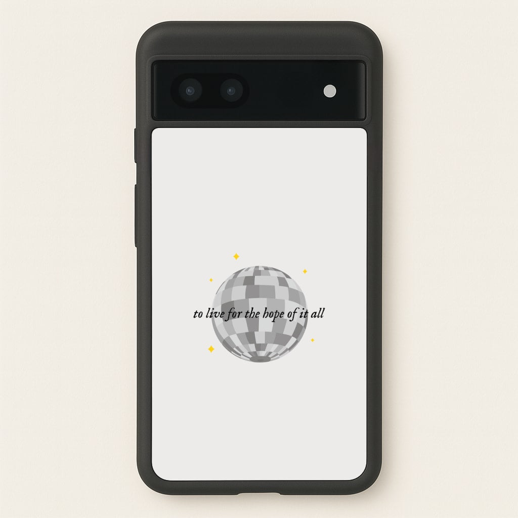To Live For The Hope Of It All - Taylor - Taylor Phone Case for Google Pixel 7a