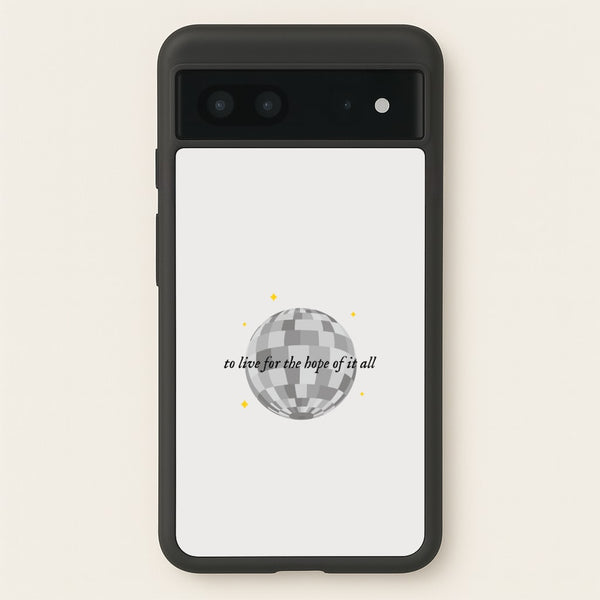 To Live For The Hope Of It All - Taylor - Taylor Phone Case for Google Pixel 7